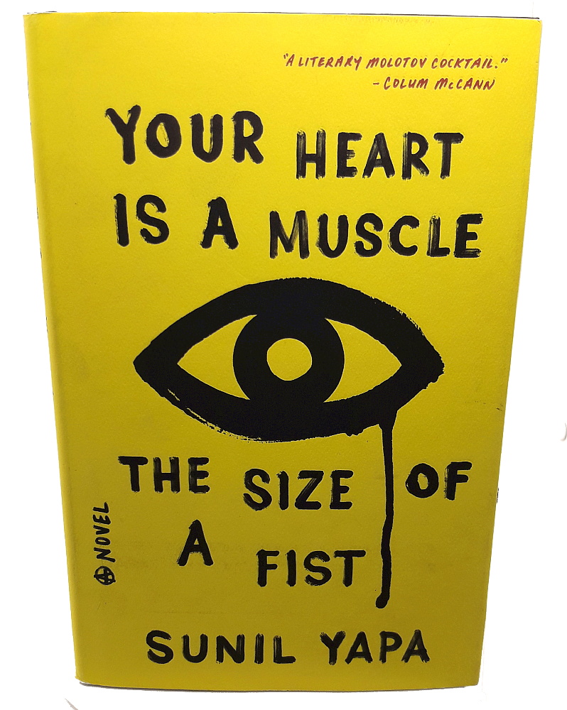 Your Heart Is A Muscle The Size Of A Fist - Sunil Yapa - Frt